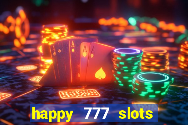 happy 777 slots paga mesmo